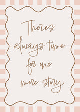 There is always time for one more story - Checkerboard Edition - Print