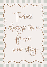 There is always time for one more story - Checkerboard Edition - Print