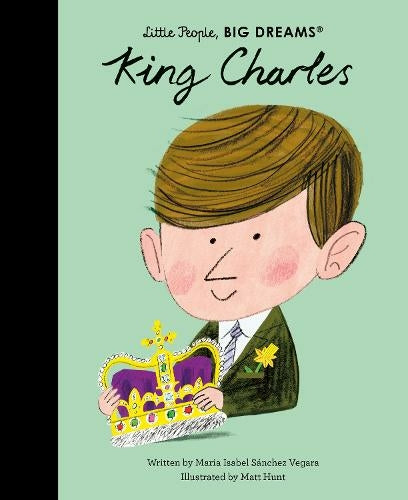 Little People, Big Dreams - King Charles
