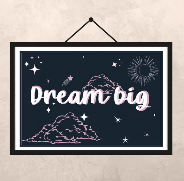 Dream Big-Print